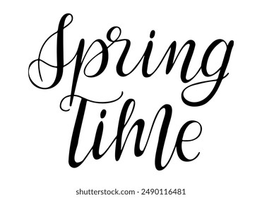 Calligraphy handwriting text Spring Time. Greeting card template for holiday banner, postcard, greeting card. Black vector lettering isolated on white background