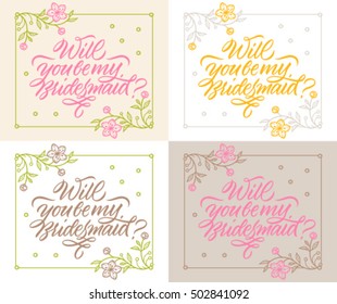 calligraphy, handwritten inscription: will you be my bridesmaid