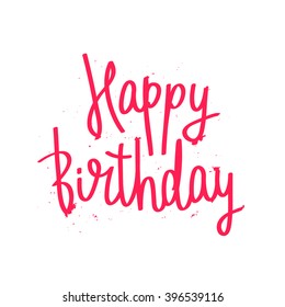 Calligraphy Happy Birthday. Trendy lettering. Excellent holiday card. Vector illustration on white background. Elements for design.
