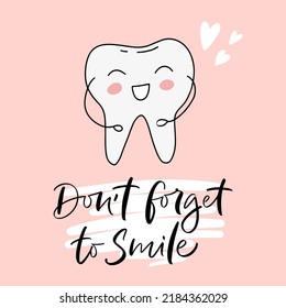 Kalligrafie-Illustration. Slogan von Vergiss nicht zu lächeln. Zahnecharakter. Konzept des Glücks, der Zahngesundheit, der Pflegezähne. Dentist Day Grußkartenvorlage. Grafischer Tee, T-Shirt oder Poster.