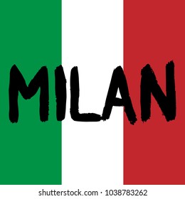 Calligraphy inscription Milan. Hand font with a brush and paints. Italian flag with the inscription Milan.