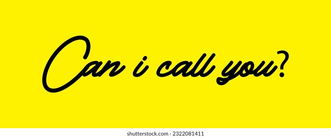Calligraphy Inspirational quote about Love. Love Quote. Can i call you?.