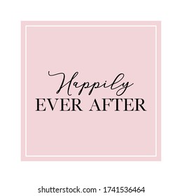 Calligraphy invitation card, banner or poster graphic design handwritten lettering vector element. Happily ever after quote.