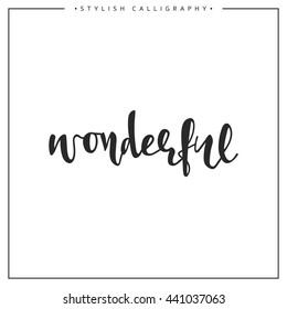 Calligraphy isolated on white background inscription phrase, wonderful.