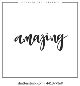 Calligraphy isolated on white background inscription phrase, amazing.
