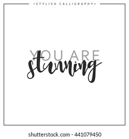 Calligraphy isolated on white background inscription phrase, you are stunning.