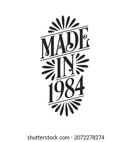 Calligraphy lettering 1984 birthday, Made in 1984