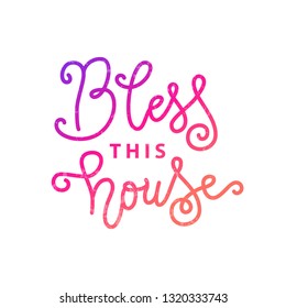 Calligraphy lettering of Bless this house in pink with texture on white background 