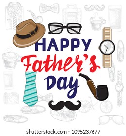 
calligraphy lettering happy father`s day  with Men`s Accesories on a white background