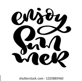 Calligraphy lettering phrase Enjoy Summer. Vector Hand Drawn Isolated text. Sketch doodle design for greeting card, scrapbook, print