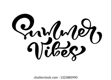 Calligraphy lettering phrase Summer Vibes. Vector Hand Drawn Isolated text. Sketch doodle design for greeting card, scrapbook, print