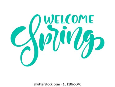 Calligraphy lettering phrase Welcome Spring. Vector Hand Drawn Isolated text. sketch doodle design for greeting card, scrapbook, print
