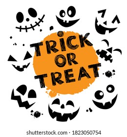 Calligraphy lettering Trick or Treat and funny vector faces. Halloween concept