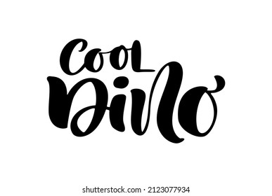 Calligraphy lettering vector hand drawn text Cool Dino. Baby banner, poster and sticker concept. Message phrase isolated on white. Calligraphic simple logo Illustration.