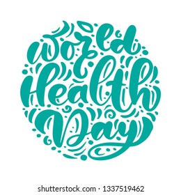 Calligraphy lettering vector text World Health Day. Scandinavian style concept for 7 April, Celebration hand drawn for postcard, card, banner template. Vector lettering typography