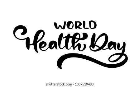 Calligraphy lettering vector text World Health Day. Scandinavian style concept for 7 April, Design for greeting Card,Poster,Flyer,Cover,Brochure,Abstract background.Vector illustration