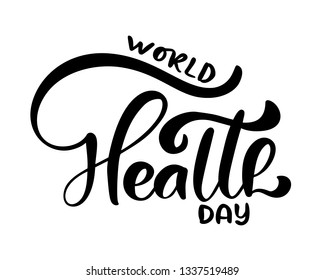 Calligraphy lettering vector text World Health Day. Scandinavian style concept for 7 April, Design for greeting Card,Poster,Flyer,Cover,Brochure,Abstract background.Vector illustration