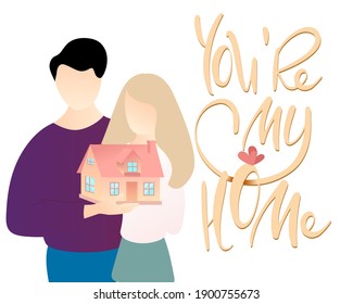 Calligraphy lettering "you're my home". Postcard for moving in together for young couples, with mortgage, receiving a new house. Secured domestic life in hearts of lovers. 