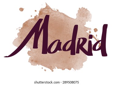 Calligraphy. Madrid; handwritten city name, Isolated on watercolor background.
