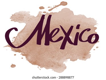 Calligraphy. Mexico;  handwritten city name, Isolated  on watercolor background.