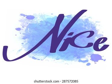 Calligraphy. Nice ;  handwritten city name, Isolated  on watercolor background.