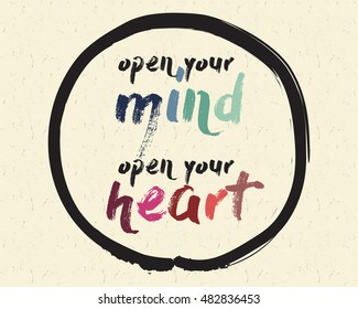 Calligraphy: Open your mind, Open your heart. Inspirational motivational quote. Meditation theme