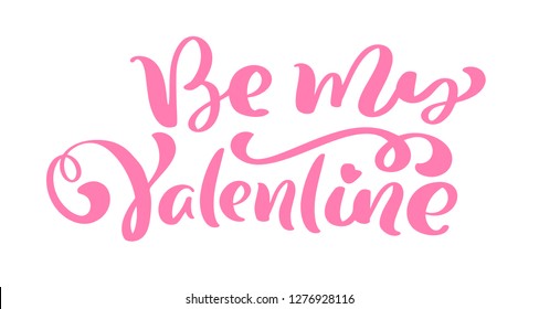 Calligraphy phrase Be My Valentine. Vector Valentines Day Hand Drawn lettering. Heart Holiday sketch doodle Design valentine card. love decor for web, wedding and print. Isolated illustration