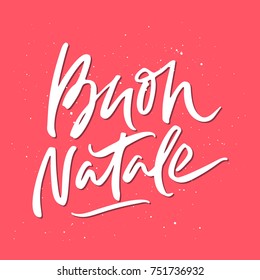 Calligraphy phrase Buon Natale - Have a Merry Christmas in Italian. Hand drawn modern lettering.