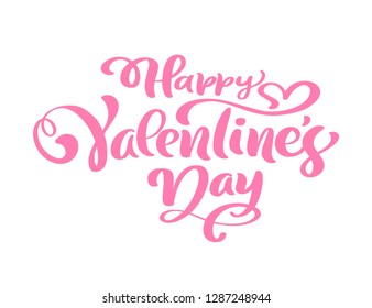 Calligraphy phrase Happy Valentine s Day. Vector Valentines Day Hand Drawn lettering. Isolated illustration Heart Holiday sketch doodle Design valentine card