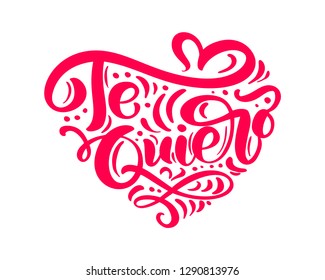 Calligraphy phrase Te Quiero on Spanish - I Love You. Vector Valentines Day Hand Drawn lettering. Heart Holiday sketch doodle Design valentine card. decor for web, wedding and print. Isolated