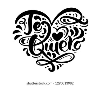 Calligraphy phrase Te Quiero on Spanish - I Love You. Vector Valentines Day Hand Drawn lettering. Heart Holiday sketch doodle Design valentine card. decor for web, wedding and print. Isolated