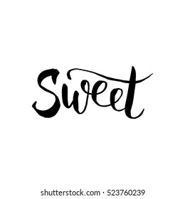 Calligraphy postcard poster graphic design lettering element with phrase sweet. Vector illustration.