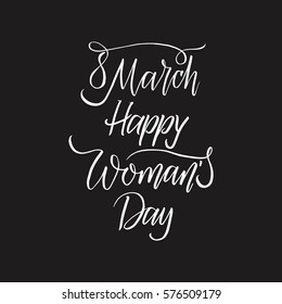 Calligraphy postcard poster graphic design lettering element with phrase 8 March Happy woman day. Vector illustration.