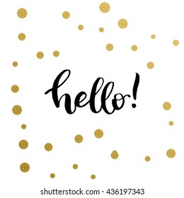 Calligraphy print - hello. Golden decorative vector polka dots. Isolated composition on white background for web projects, greetings cards, presentations templates.