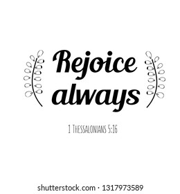 Calligraphy saying for print. Vector Quote. Rejoice always