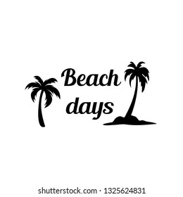 Calligraphy saying for print. Vector Quote. Beach days