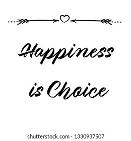 Calligraphy saying for print. Vector Quote.  Happiness is Choise
