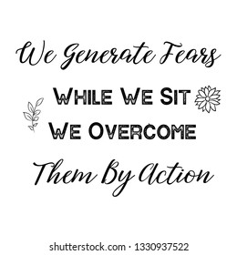 Calligraphy saying for print. Vector Quote. We Generate Fears