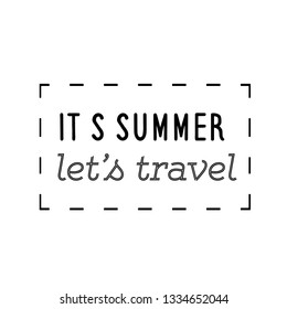 Calligraphy saying for print. Vector Quote. It’s summer let’s travel