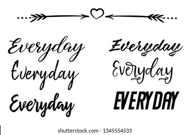 Calligraphy saying for print. Vector Quote. Everyday