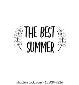 Calligraphy saying for print. Vector Quote. The best summer