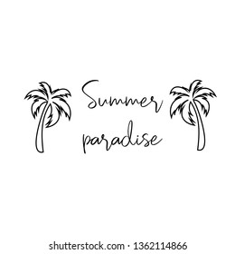 Calligraphy saying for print. Vector Quote. Summer paradise