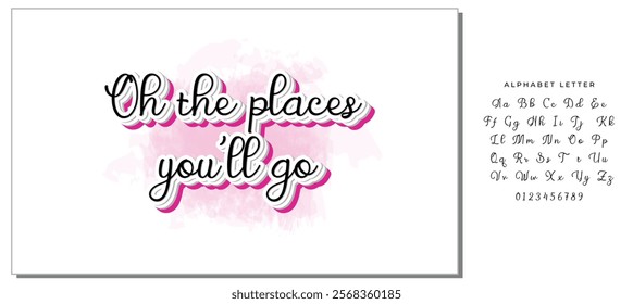 Calligraphy saying for print. Vector Quote. Oh the places you’ll go