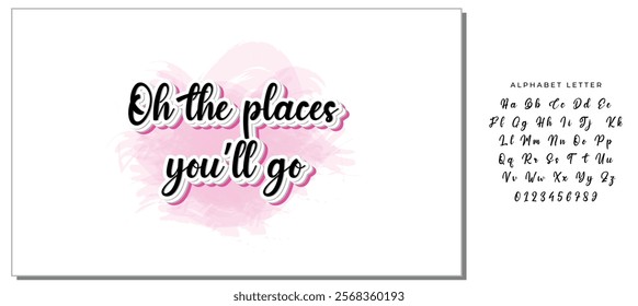 Calligraphy saying for print. Vector Quote. Oh the places you’ll go