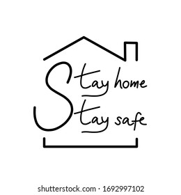 Calligraphy, stay home stay safe, with a house outline. A graphic for social campaign during covid19 