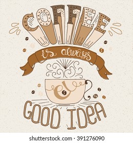 Calligraphy style quote about coffee - Coffee is always a good idea.  Can use for design cafe menu, handbags, cups, T-shirts