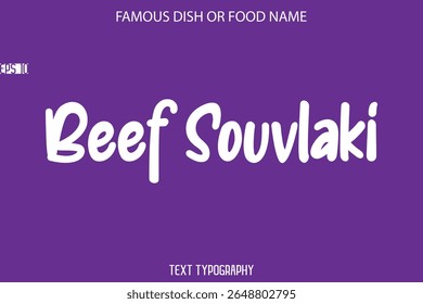 Calligraphy Text Name Of Famous Food Or Dish Beef Souvlaki
