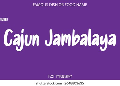 Calligraphy Text Name Of Famous Food Or Dish Cajun Jambalaya