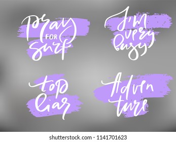 Calligraphy text pray for surf i m very busy top liar adventure for t-shirt women design, feminine internet shop. Llettering for fashion collection. Sketched banner, print or decor for souvenir, label