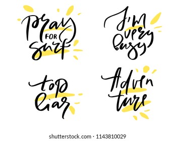 Calligraphy text pray for surf i m very busy top liar adventure for t-shirt women design, feminine internet shop. Llettering for fashion collection. Sketched banner, print or decor for souvenir, label